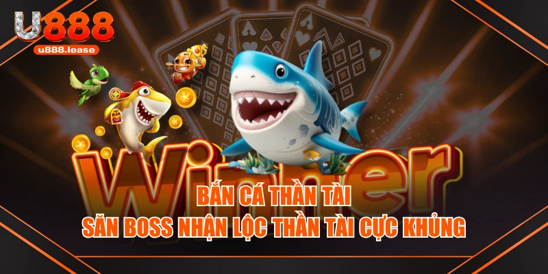 Bắn Cá Thần Tài - Săn Boss Nhận Lộc Thần Tài Cực Khủng