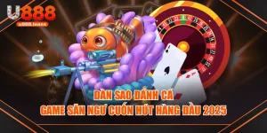 Dàn Sao Đánh Cá | Game Săn Ngư Cuốn Hút Hàng Đầu 2025