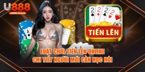 Luật Chơi Tiến Lên Online Chi Tiết Người Mới Cần Học Hỏi
